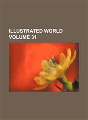 Illustrated world Volume 31,1235949508,9781235949500