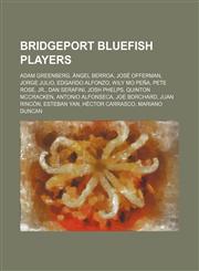 Bridgeport Bluefish players Adam Greenberg, Ángel Berroa, José Offerman, Jorge Julio, Edgardo Alfonzo, Wily Mo Peña, Pete Rose, Jr., Dan Serafini, Josh Phelps, Quinton McCracken, Antonio Alfonseca, Joe Borchard, Juan Rincón, Esteban Yan,1234644541,9781234644543