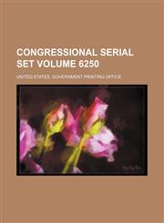 Congressional serial set Volume 6250,1231206578,9781231206577