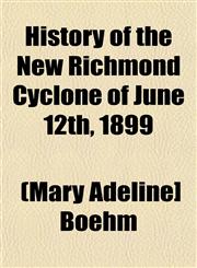 History of the New Richmond Cyclone of June 12th, 1899,1152952145,9781152952140