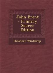 John Brent - Primary Source Edition,1287841902,9781287841906