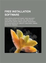 Free Installation Software Nullsoft Scriptable Install System, Wix, Inno Setup, Izpack, Packjacket, Excelsior Installer,,1156043131,9781156043134