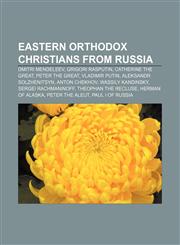 Eastern Orthodox Christians from Russia Dmitri Mendeleev, Grigori Rasputin, Catherine the Great, Peter the Great, Vladimir Putin,1156741297,9781156741290