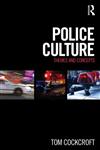 Police Culture Themes and Concepts,0415502594,9780415502597