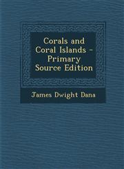 Corals and Coral Islands,1289726035,9781289726034