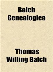 Balch Genealogica,1154973875,9781154973877