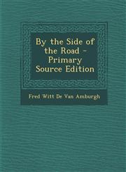 By the Side of the Road - Primary Source Edition,1294579053,9781294579052