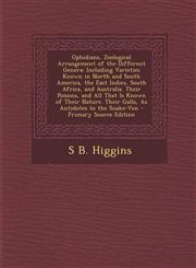 Ophidians, Zoological Arrangement of the Different Genera Including Varieties Known in North and South America, the East Indies, South Africa, and Au,1295437457,9781295437450