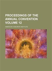 Proceedings of the annual convention Volume 12,1153417367,9781153417365
