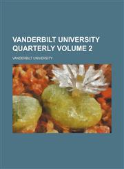 Vanderbilt University Quarterly Volume 2,1235842290,9781235842290
