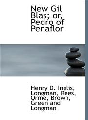 New Gil Blas; or, Pedro of Penaflor,1140604600,9781140604600