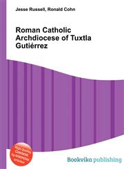 Roman Catholic Archdiocese of Tuxtla Gutierrez,5512484672,9785512484678