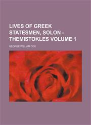 Lives of Greek statesmen, Solon - Themistokles Volume 1,1150456809,9781150456800
