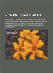 New Brunswick Mlas Christopher Billop, George Johnson Clarke, Ivan Rand, Clifford William Robinson, William Johnstone Ritchie,1156546435,9781156546437