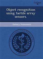 Object recognition using tactile array sensors.,1244081183,9781244081185