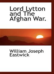 Lord Lytton and The Afghan War.,111544011X,9781115440110
