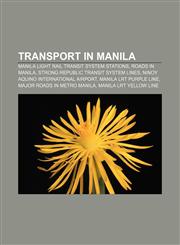 Transport in Manila Manila Light Rail Transit System stations, Roads in Manila, Strong Republic Transit System lines,1156812356,9781156812358
