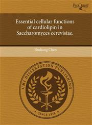 Essential cellular functions of cardiolipin in Saccharomyces cerevisiae.,124349848X,9781243498489