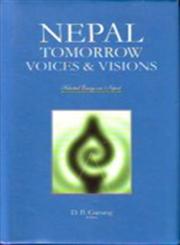 Nepal Tomorrow Voices and Visions : Selected Essay on Nepal,9993367109,9789993367109