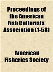 Proceedings of the American Fish Culturists' Association (1-58),1154057216,9781154057218