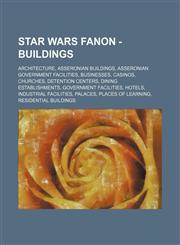 Star Wars Fanon - Buildings Architecture, Asseronian Buildings, Asseronian Government Facilities, Businesses, Casinos, Churches, Detention Centers,1234832674,9781234832674