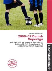 2006-07 Danish Superliga,6137068560,9786137068564