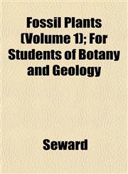 Fossil Plants (Volume 1); For Students of Botany and Geology,1152463675,9781152463677