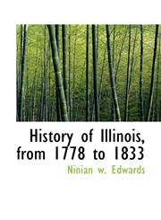 History of Illinois, from 1778 to 1833,1117669343,9781117669342