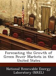 Forecasting the Growth of Green Power Markets in the United States,1249202825,9781249202820