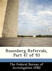 Rosenberg Referrals, Part 47 of 93,1288479913,9781288479917