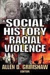 A Social History of Racial Violence,0202362639,9780202362632