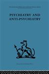 Psychiatry and Anti-Psychiatry,041526474X,9780415264747