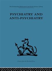 Psychiatry and Anti-Psychiatry,041526474X,9780415264747