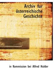 Archiv fur österreichische Geschichte,1110881649,9781110881642