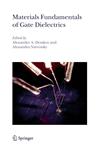 Materials Fundamentals of Gate Dielectrics,1402030770,9781402030772