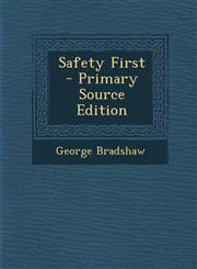 Safety First - Primary Source Edition,1294169491,9781294169499