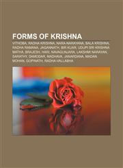 Forms of Krishna Vithoba, Radha Krishna, Nara-Narayana, Bala Krishna, Radha Ramana, Jagannath, Bir Kuar, Udupi Sri Krishna Matha, Brajesh,1155843762,9781155843766