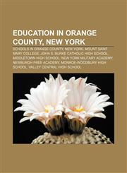 Education in Orange County, New York Schools in Orange County, New York, Mount Saint Mary College, John S. Burke Catholic High School,1157242650,9781157242659