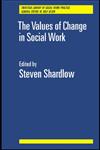 The Values of Change in Social Work,0415018382,9780415018388