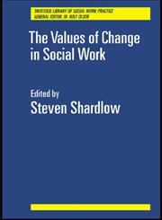 The Values of Change in Social Work,0415018382,9780415018388