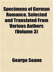 Specimens of German Romance, Selected and Translated From Various Authors (Volume 3),115248902X,9781152489028