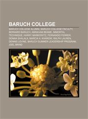 Baruch College Baruch College alumni, Baruch College faculty, Bernard Baruch, Abraham Beame, Immortal Technique, Harry Markowitz,1158098251,9781158098255