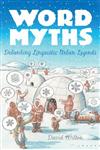 Word Myths Debunking Linguistics Urban Legends,0195172841,9780195172843
