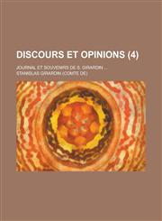 Discours Et Opinions; Journal Et Souvenirs de S. Girardin ... (4),1234774550,9781234774554