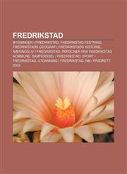 Fredrikstad Bygninger I Fredrikstad, Fredrikstad Festning, Fredrikstads Geografi, Fredrikstads Historie, Naeringsliv I Fredrikstad,1233366602,9781233366606