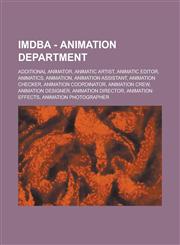 Imdba - Animation Department Additional Animator, Animatic Artist, Animatic Editor, Animatics, Animation, Animation Assistant, Animation Checker, a,1234746689,9781234746681