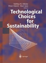 Technological Choices for Sustainability 1st Edition,3540211314,9783540211310