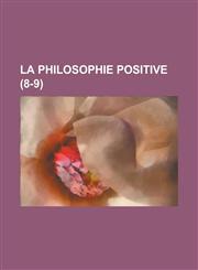 La Philosophie Positive (8-9 ),1231247185,9781231247181