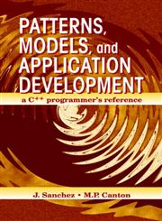 Patterns, Models, and Application Development A C++ Programmer's Reference,0849331021,9780849331022
