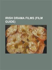 Irish Drama Films (Film Guide) 48 Angels, 8.5 Hours, Adam and Paul, Albert Nobbs, Angela's Ashes (Film), Angel (1982 Film), as If I Am Not There, Bor,1230787488,9781230787480